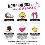 Load image into Gallery viewer, A promotional graphic for a candle listing with the headline 'MORE THAN JUST a candle' and six illustrated feature callouts: coconut wax, a laughing emoji, a gift box, a hand holding a black candle jar, a pink heart, and a yellow star. Text below says 'RELATEABLE, FUNNY, AF candles to HELP LIFE'S BS AT LEAST SMELL BETTER.
