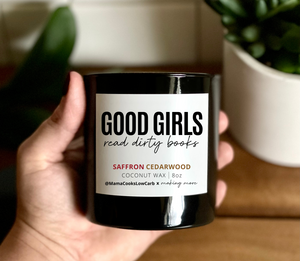 Good Girls Read Dirty Books Candle- Saffron Cedarwood- @MamaCooksLowCarb Collab