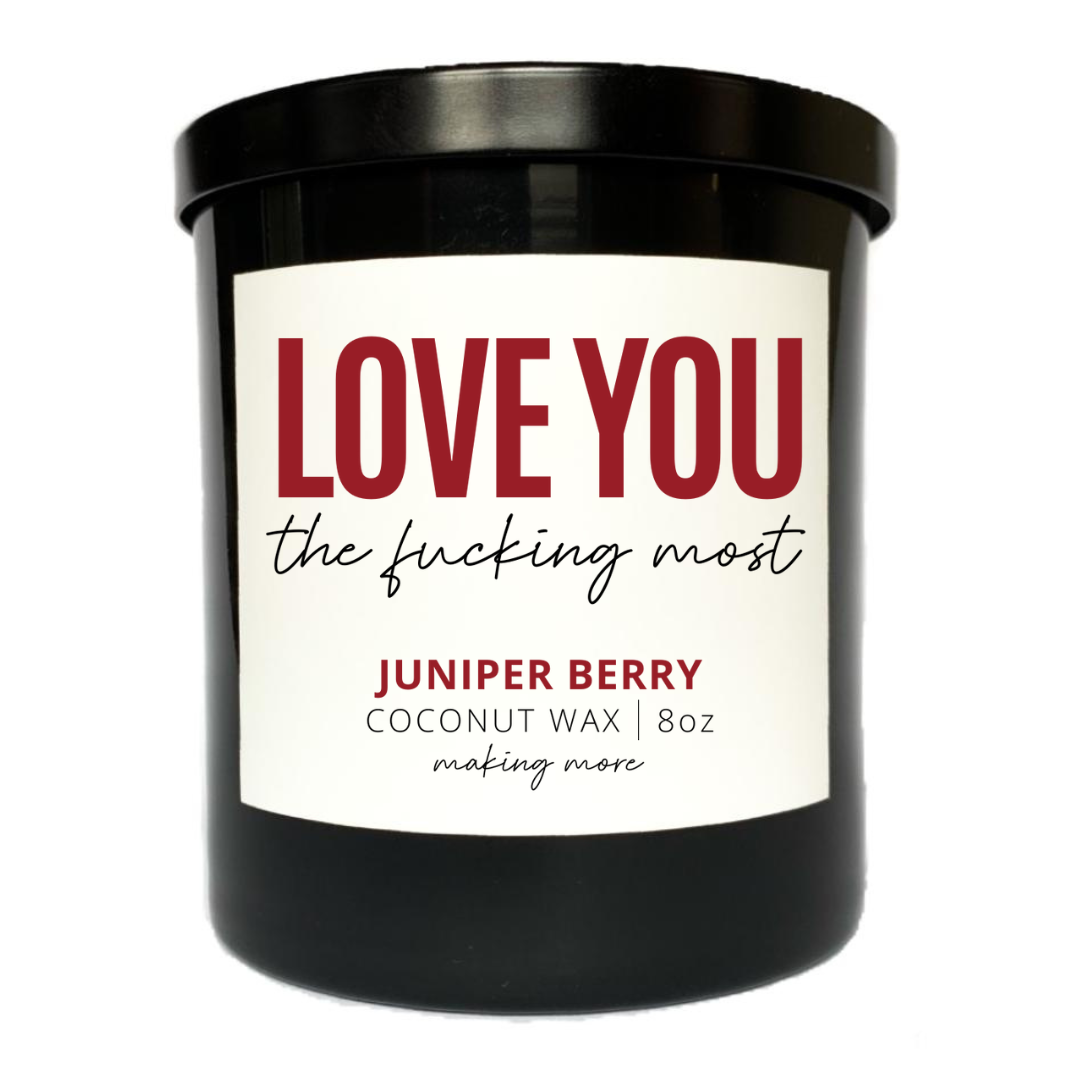 LOVE YOU THE MOST Candle- Juniper Berry