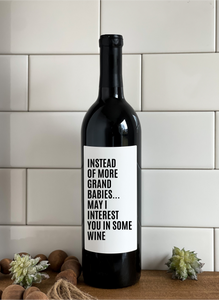 INSTEAD OF MORE GRAND BABIES- Wine Label