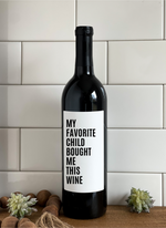 Load image into Gallery viewer, MY FAVORITE CHILD- Wine Label
