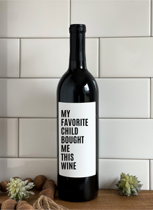 MY FAVORITE CHILD- Wine Label