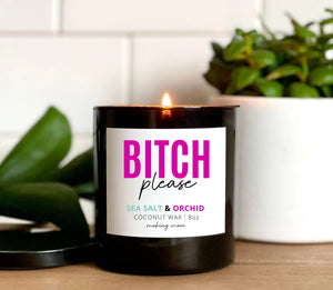 BITCH PLEASE- Sea Salt & Orchid