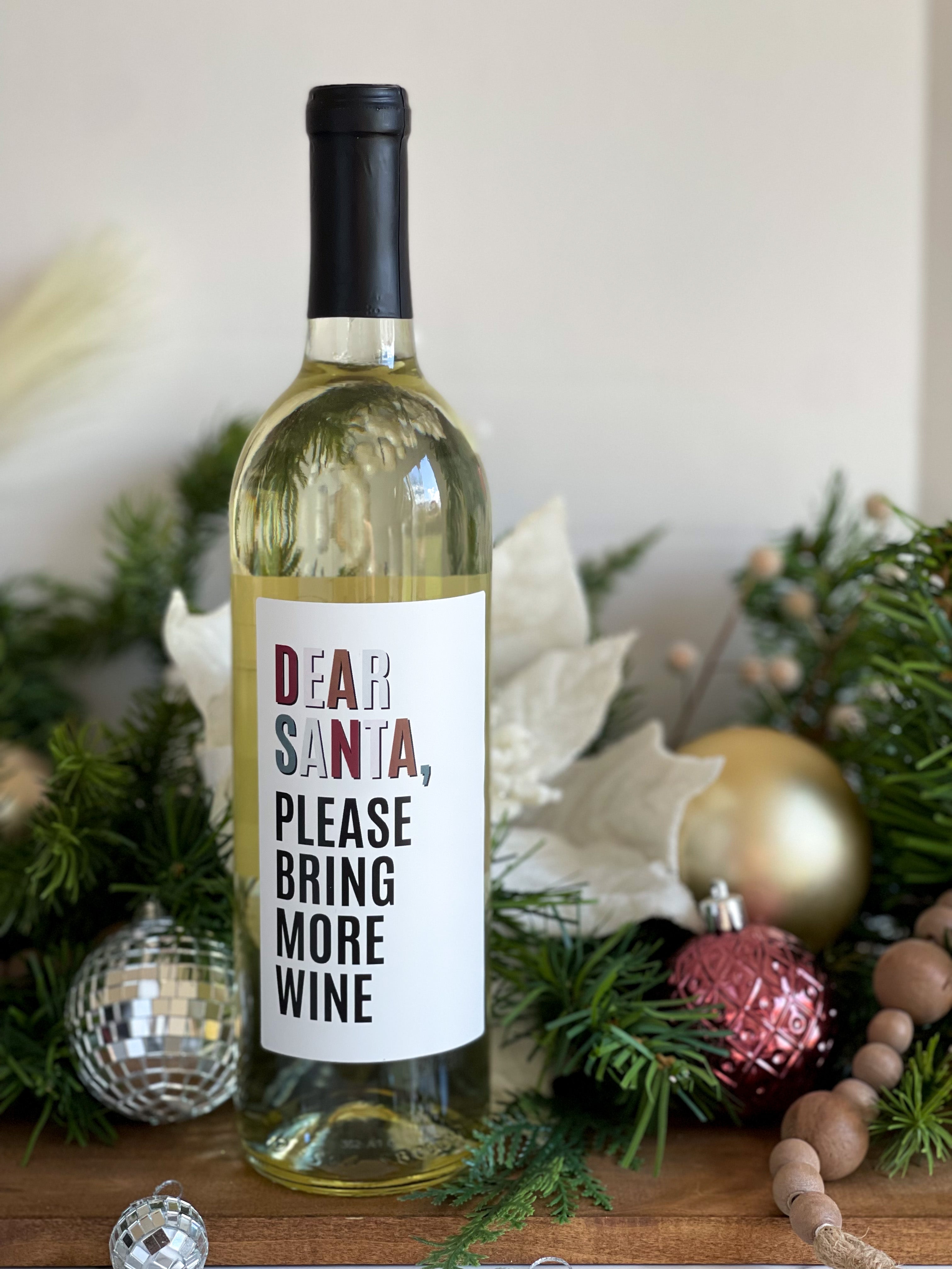 DEAR SANTA PLEASE BRING MORE WINE- Wine Label