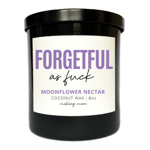 FORGETFUL AS FUCK- Moonflower & Nectar