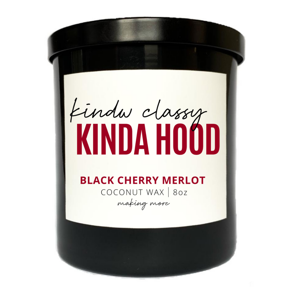 8 ounce coconut wax candle in black glass jar. White label that says kinda classy, kinda hood. Fragrance is black cherry merlot.