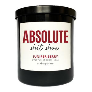 ABSOLUTE SHIT SHOW Candle- Juniper Berry
