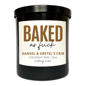 BAKED AS FUCK Candle- Hansel & Gretel's Crib