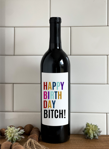HAPPY BIRTHDAY BITCH- Wine Label