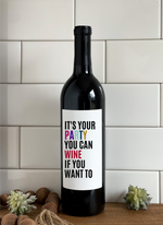 Load image into Gallery viewer, IT&#39;S YOUR PARTY - Wine Label
