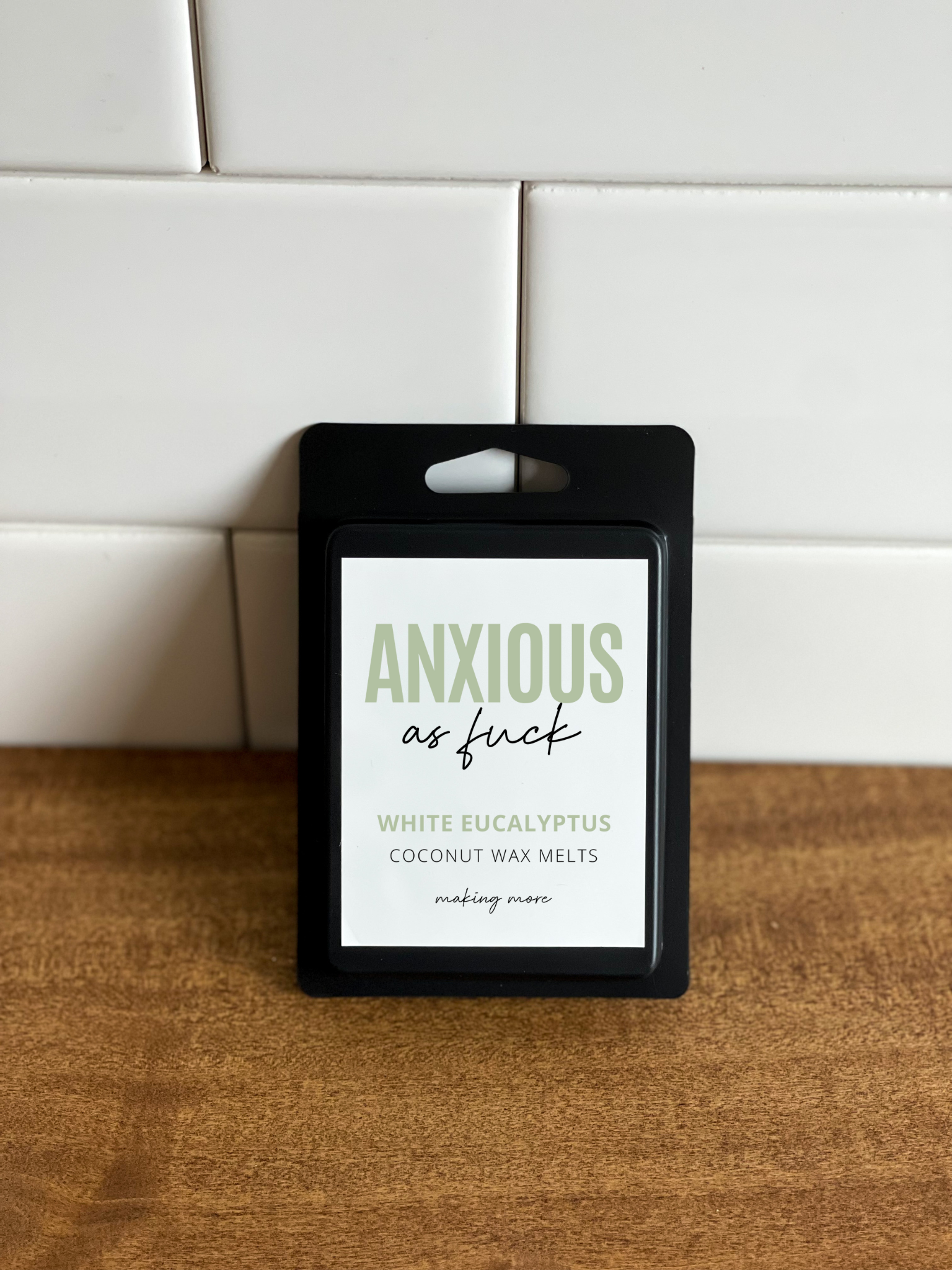 ANXIOUS AS FUCK Wax Melt- White Eucalyptus